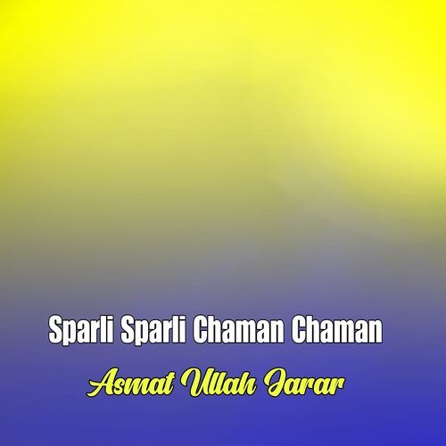 Sparli Sparli Chaman Chaman