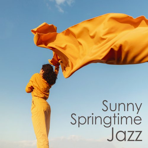 Sunny Springtime Jazz: Feel the Sun on Your Cheeks and Jazz Music in Your Ears