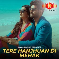 Tere Hanjhuan Di Mehak
