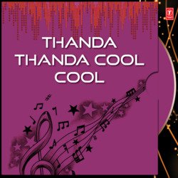 Thanda Thanda Cool-RhwYfUxEcVs