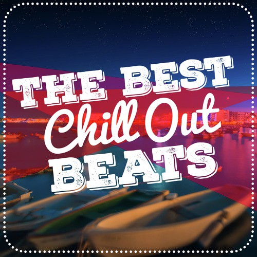 The Best Chill out Beats