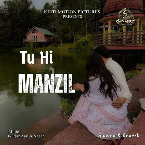 Tu Hi Manzil Slowed & Reverb cover art