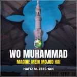 Wo Muhammad Madine Mein Mojud Hai