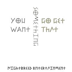 (You Want Something) Go Get That