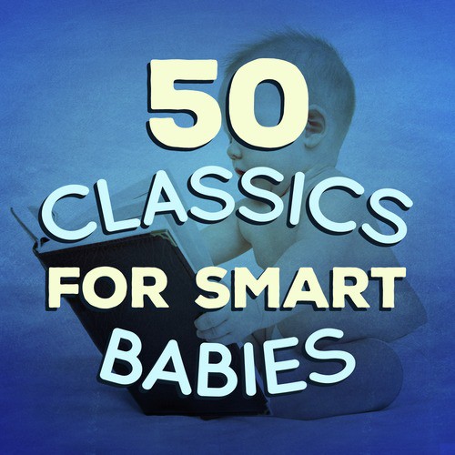 50 Classics for Smart Babies