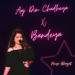 Aaj Din Chadheya X Bandeya-AiVTVgdyYEE