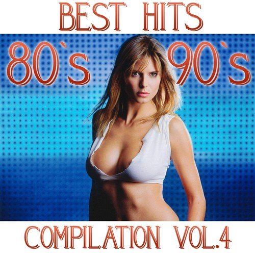 Best Hits 80's and 90's Compilation, Vol. 4