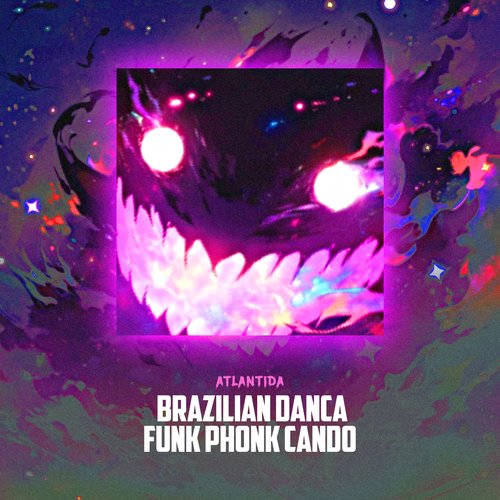 Brazilian Danca Funk Phonk Cando