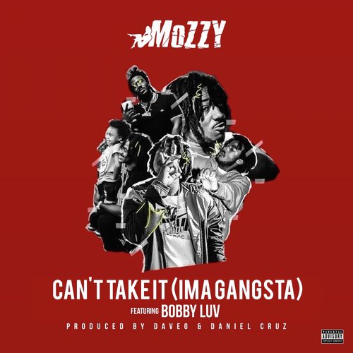 Can't Take It (Ima Gangsta) [feat. Bobby Luv]