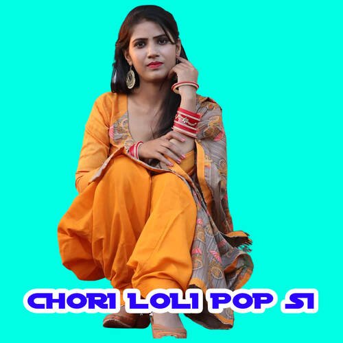 Chori Loli Pop Si