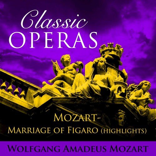 Mozart: Le Nozze Di Figaro, K 492 - Non Piu Andrai
