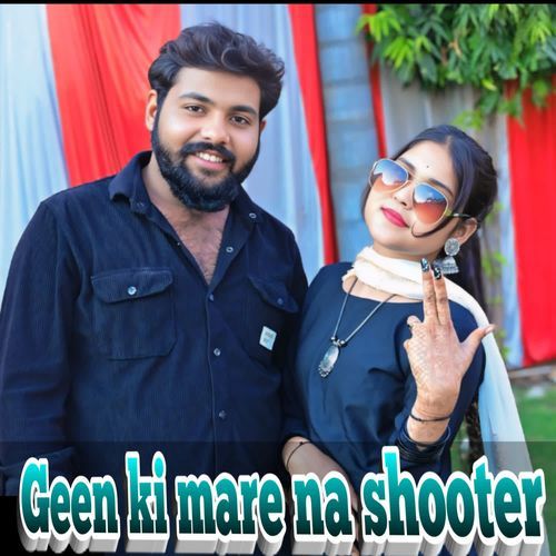 Geen Ki Mare Na Shooter