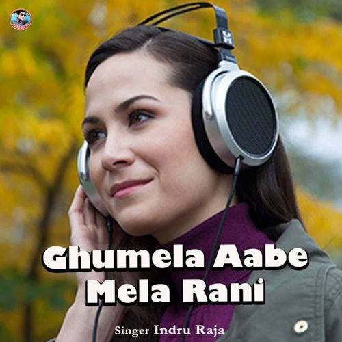 Ghumela Aabe Mela Rani