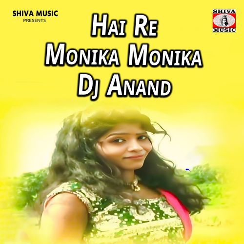 Hai Re Monika Monika Dj Anand