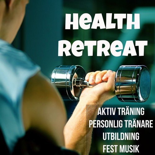 Health Retreat - Aktiv Träning Personlig Tränare Utbildning Fest Musik med Electro Deep House Raggae Techno Ljud_poster_image