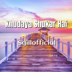 Khudaya Shukar Hai