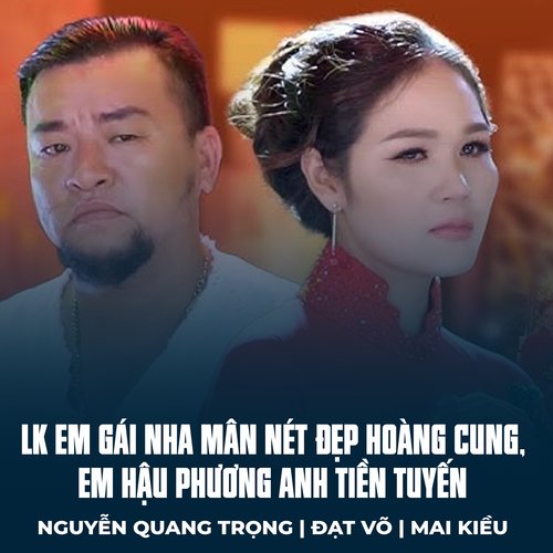 LK Em Gái Nha Mân Nét Đẹp Hoàng Cung, Em Hậu Phương Anh Tiền Tuyến_poster_image