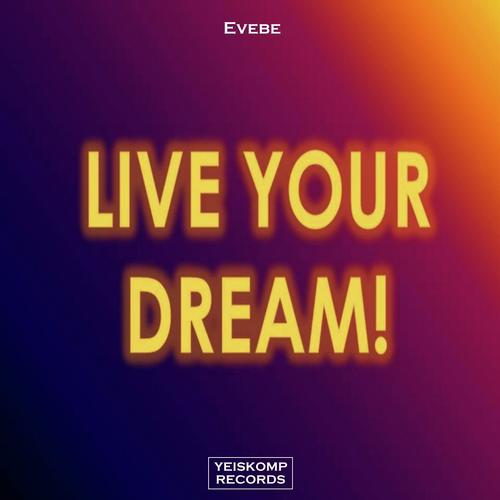 Live Your Dream (Original Mix)