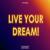 Live Your Dream (Original Mix)