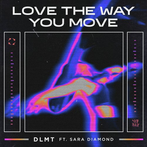 Love The Way You Move (feat. Sara Diamond)