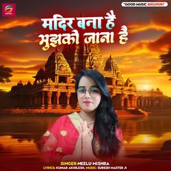 Mandir Bana Hai Mujhko Jana Hai