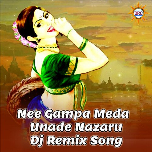 Nee Gampa Meda Unade Nazaru (Dj Remix)