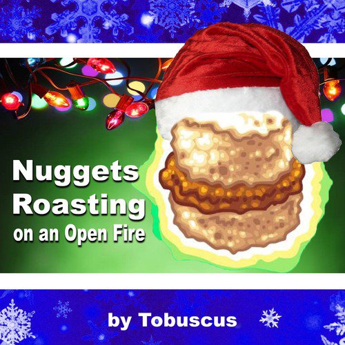 Nuggets Roasting on an Open Fire