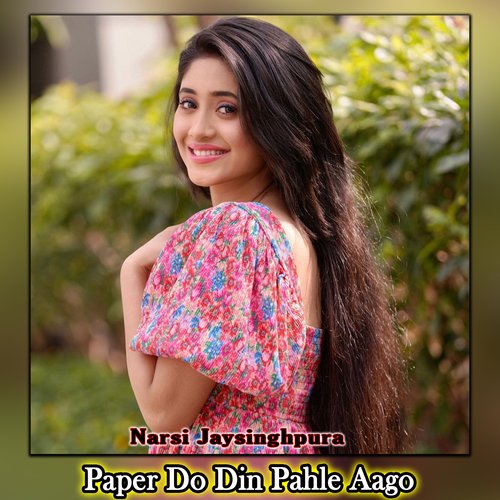 Paper Do Din Pahle Aago