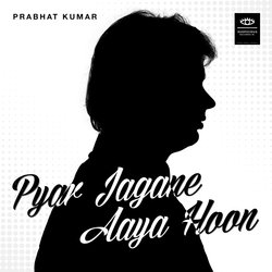 Pyar Jagane Aaya Hoon-SFAMADcddXg