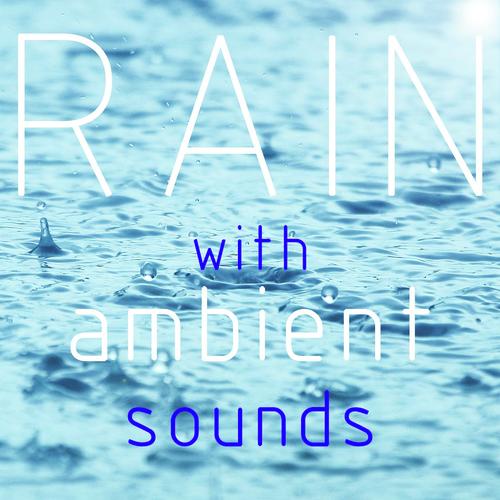 Rain with Ambient Sounds for Relaxation, Meditation, Sleep, Study and Yoga._poster_image