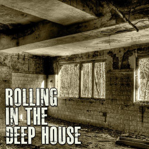 Rolling in the Deep House