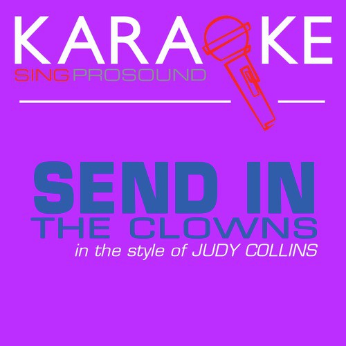 Send in the Clowns (In the Style of Judy Collins) [Karaoke Instrumental Version]