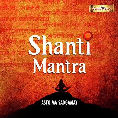 Shanti Mantra (Asto Ma Sadgamay)