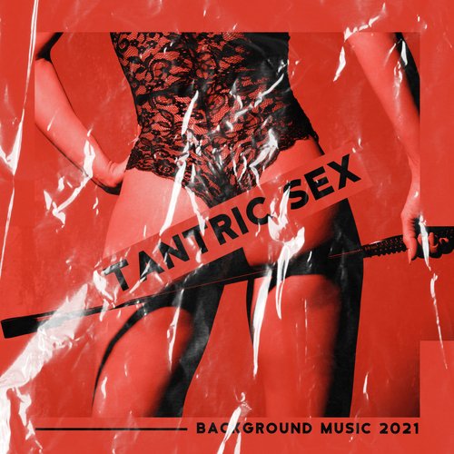 Tantric Sex Background Music 2021 cover art