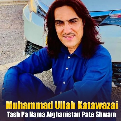 Tash Pa Nama Afghanistan Pate Shwam