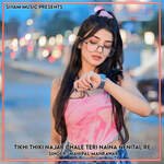 Tikhi Thiki Najar Chale Teri Naina Nenital Re