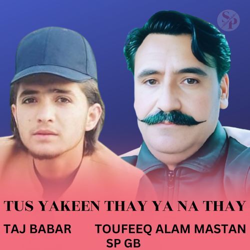 Tus Yakeen Thay Ya Na Thay