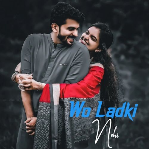 Wo Ladki Nehi
