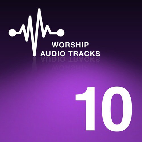 Worship Audio Tracks 10