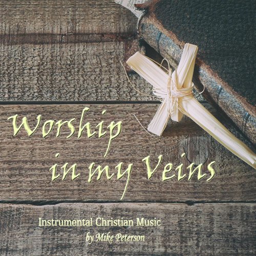 Worship in My Veins
