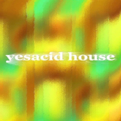 Yesacid House (Keyflow C-G-D-A-E-B-Gb-Db-Ab-Eb-Bb-F)