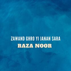 Zawand Ghro Yi Janan Sara