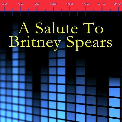 A Salute To Britney Spears