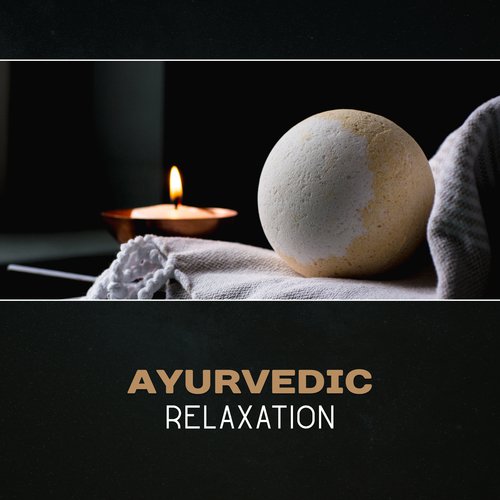 Ayurvedic Relaxation – Oriental Spa Music