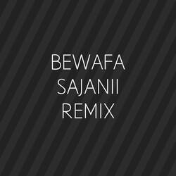 Bewafa Sajanii (Dj Akash Remix)-RBJGYi5GAGU