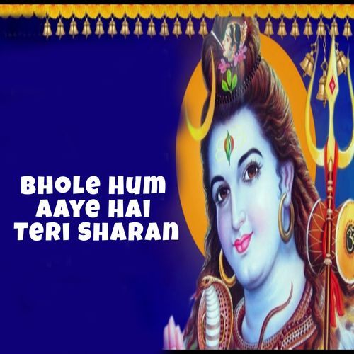 Bhole Hum Aaye Hai Teri Sharan (Original)