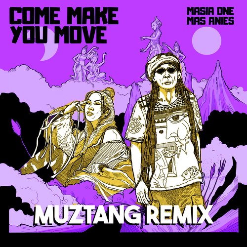 Come Make You Move (Muztang Remix)