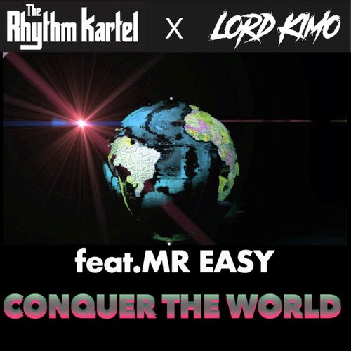 Conquer the World (The Rhythm Kartel & Lord Kimo Remix)