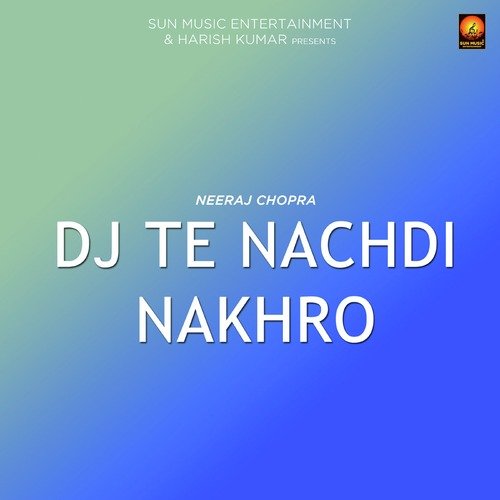 DJ Te Nachdi Nakhro