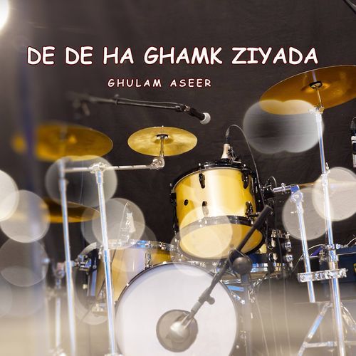 De De Ha Ghamk Ziyada